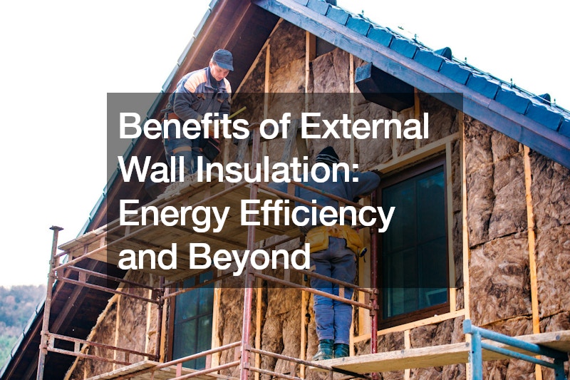Benefits of External Wall Insulation: Energy Efficiency and Beyond